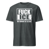 Dark Heather Fuck ICE Shirt by Cuccico with No Human Is Illegal and Anti ICE protest statement