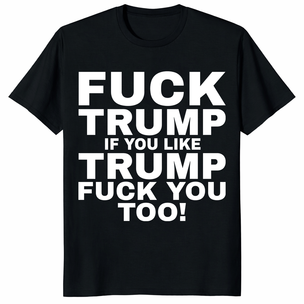 Fuck Trump shirt black anti Trump protest political graphic tee