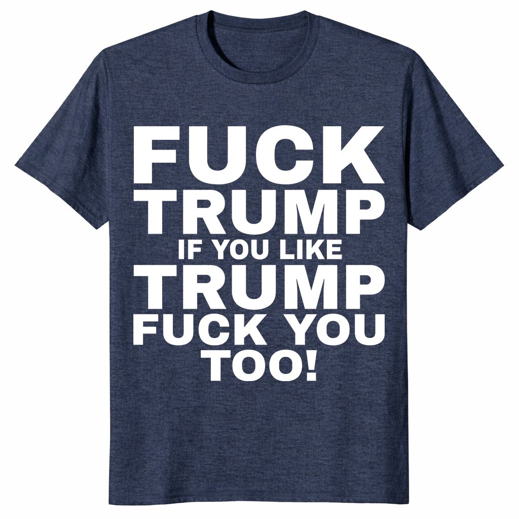 Fuck Trump shirt heather navy anti Trump protest tee