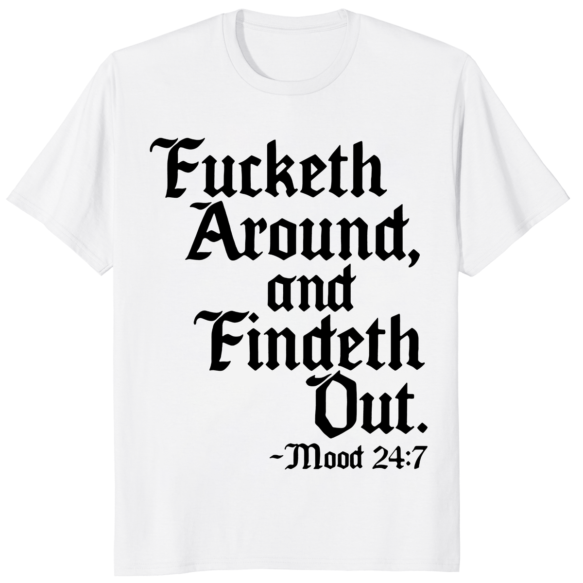 Fucketh Around Findeth Out Shirt – Old English Quote Funny Medieval T-Shirt | Cuccico
