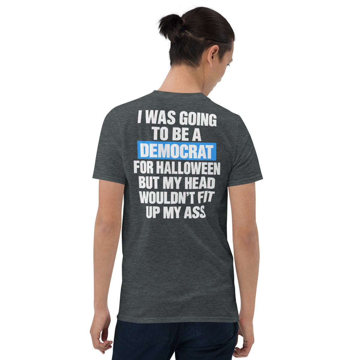 Funny anti democrat shirt in dark heather