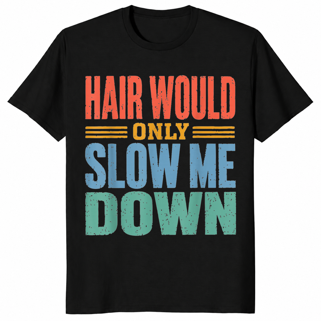 Funny bald dad shirt hair would only slow me down in black vintage tee