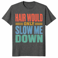 Funny bald dad shirt hair would only slow me down in dark heather tee