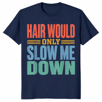 Funny bald dad shirt hair would only slow me down in navy humor gift
