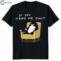 Funny Black Cat T-Shirt – “If You Need Me Don’t” Sarcastic Introvert Cat Tee | Cuccico