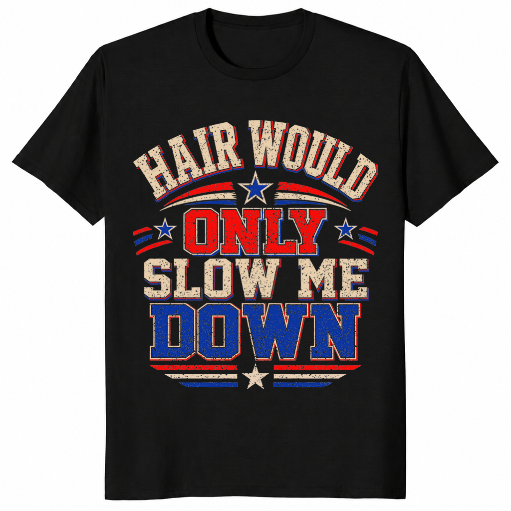 Funny Hair Would Only Slow Me Down Aerodynamic Bald Gift Tee | Cuccico