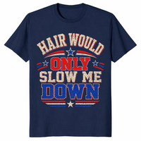 Funny Hair Would Only Slow Me Down Aerodynamic Bald Gift Tee | Cuccico