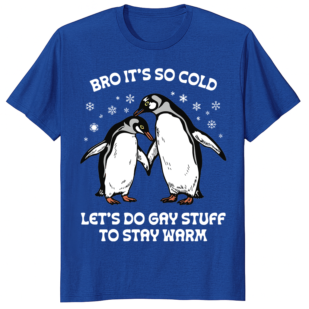Funny Penguin Gay Pride Shirt – Bro It’s So Cold Stay Warm Tee | LGBTQ Winter Humor Graphic T-Shirt | Cuccico