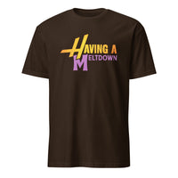 Funny Retro Quote T-Shirt in dark chocolate brown with humorous meltdown graphic