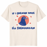 Funny shenanigans shirt featuring a playful pigeon meme design