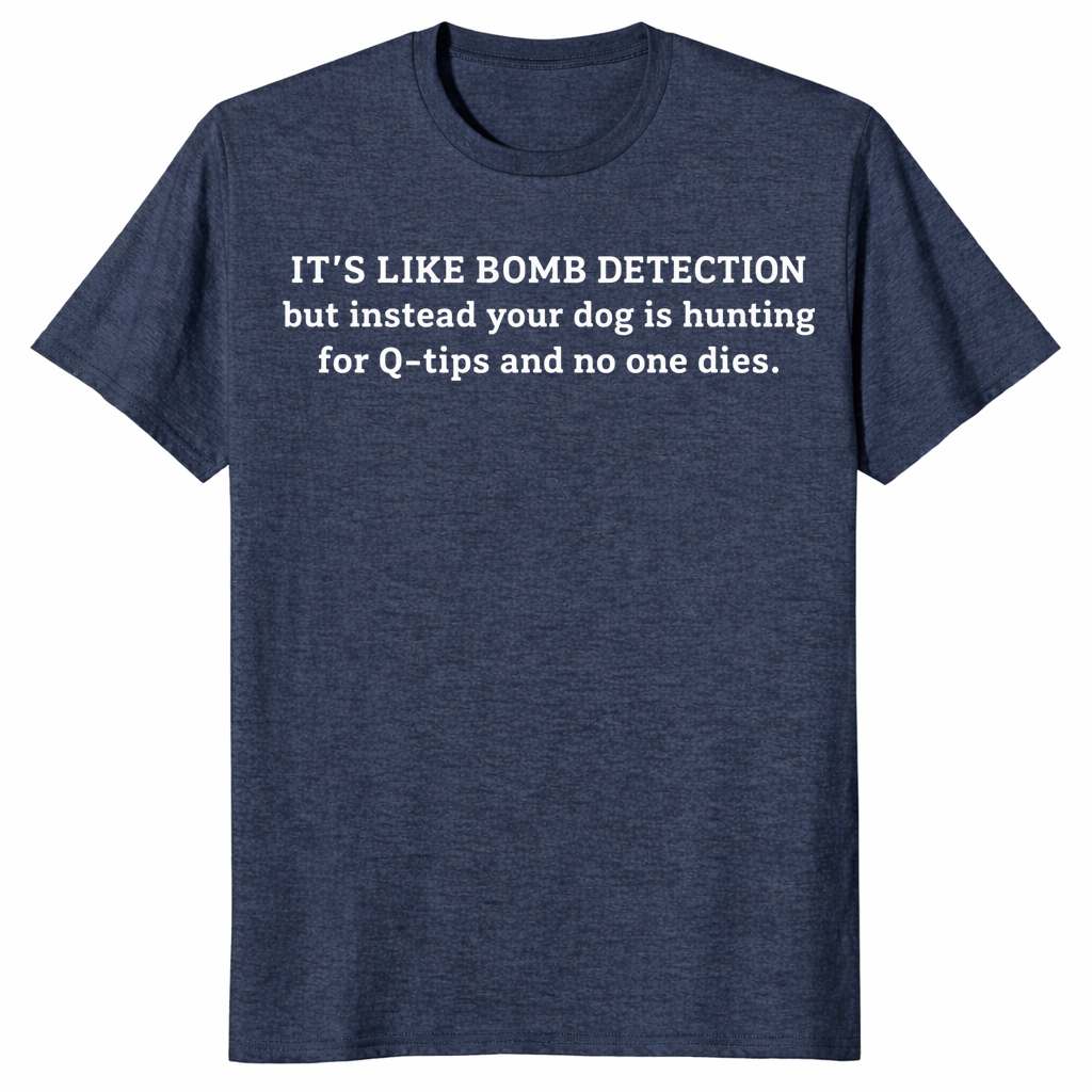 Funny sniffer dog shirt in heather navy with a bomb detection joke about dogs hunting for cotton swabs