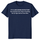 Funny sniffer dog shirt in navy with a bomb detection joke about dogs hunting for cotton swabs
