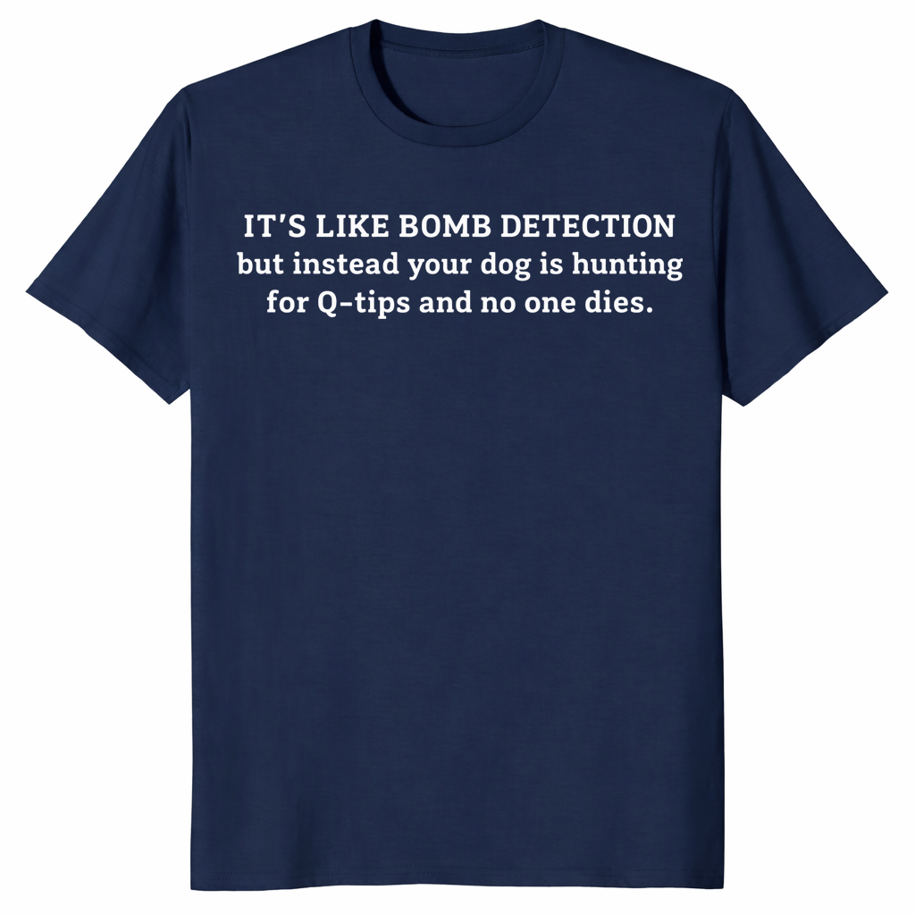 Funny sniffer dog shirt in navy with a bomb detection joke about dogs hunting for cotton swabs