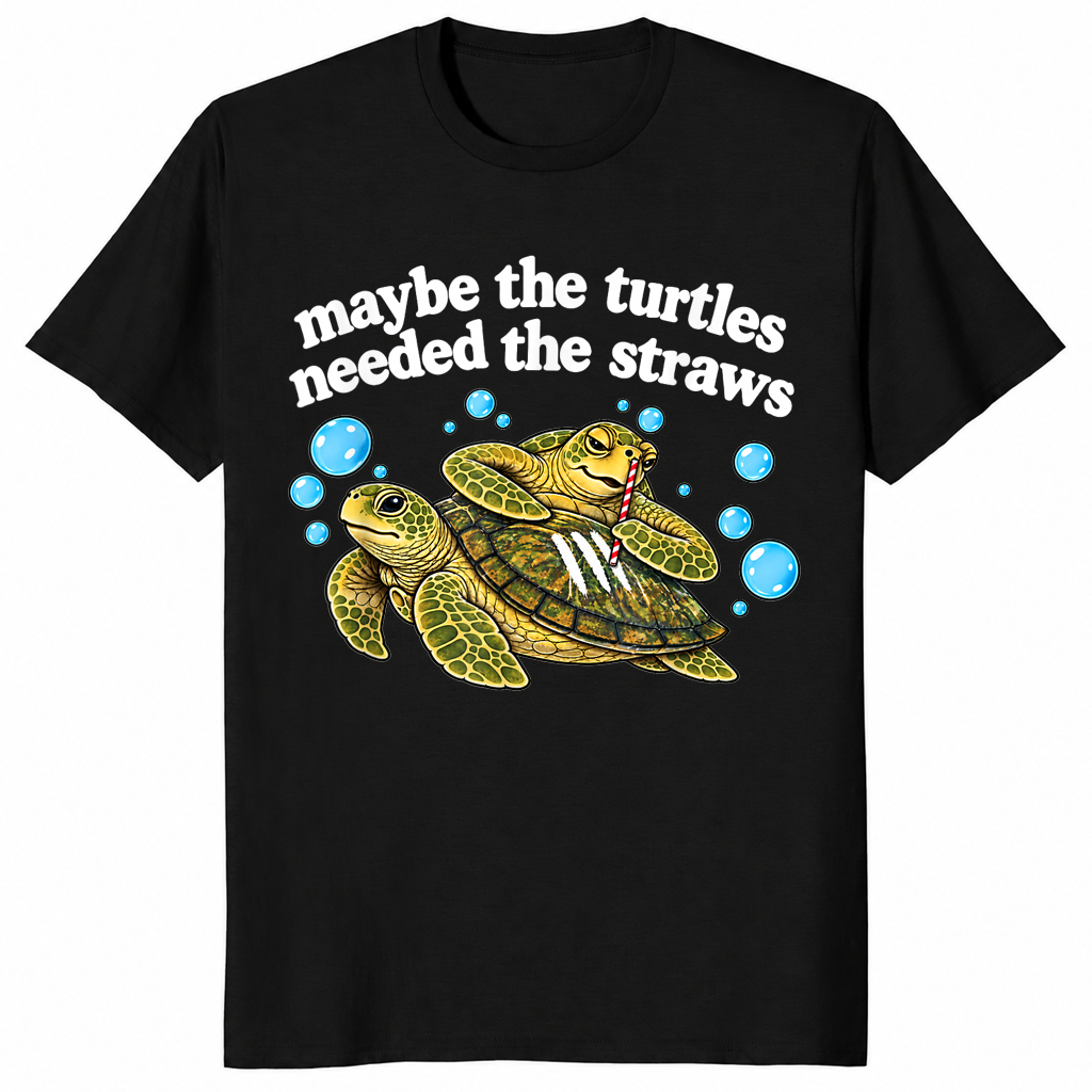 Funny sarcastic turtle straws t-shirt in black