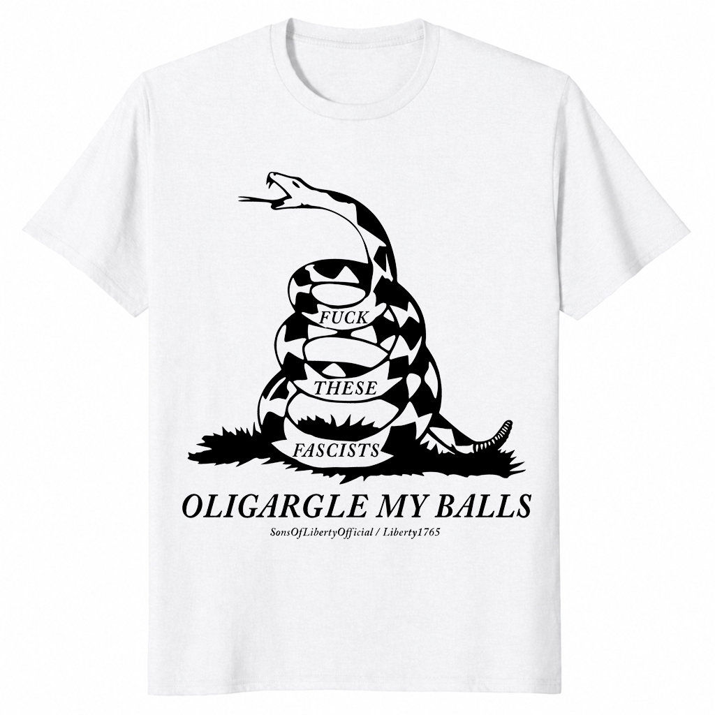 Fuck These Fascists Oligargle My Balls Gadsden Flag Shirt | Cuccico