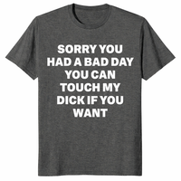 Gag gift tee for adults featuring crude sarcastic quote typography