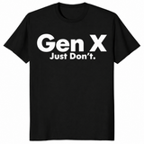 Black Gen X Just Don’t shirt with bold white minimalist slogan