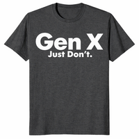 Dark heather grey Gen X Just Don’t shirt, flat-lay front view