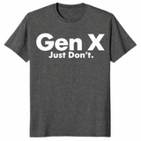 Dark heather sarcastic Gen X t-shirt with white text