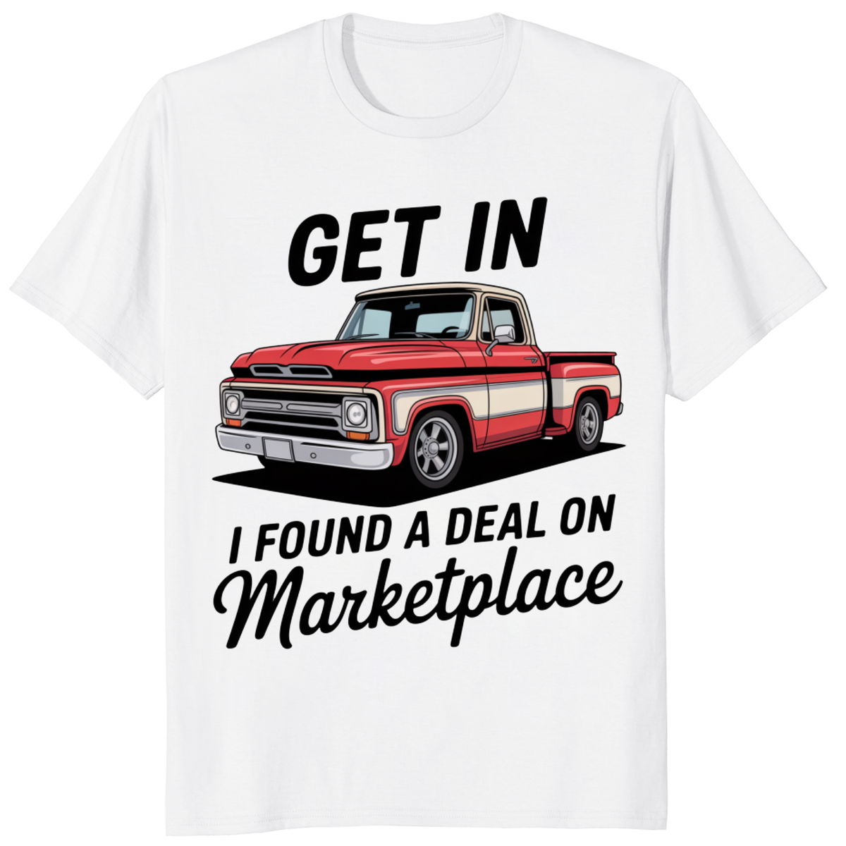 Get In Bitch I Found A Deal On Marketplace T-Shirt | Funny Meme Thrifting Tee by Cuccico | Cuccico