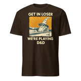 Cuccico Get In Loser DnD Shirt in Dark Chocolate – Funny DnD Gaming Tee