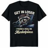 Get In Loser Marketplace Shirt featuring funny raccoon design by Cuccico