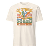Natural Get in Trouble Good Trouble Necessary Trouble Shirt by Cuccico