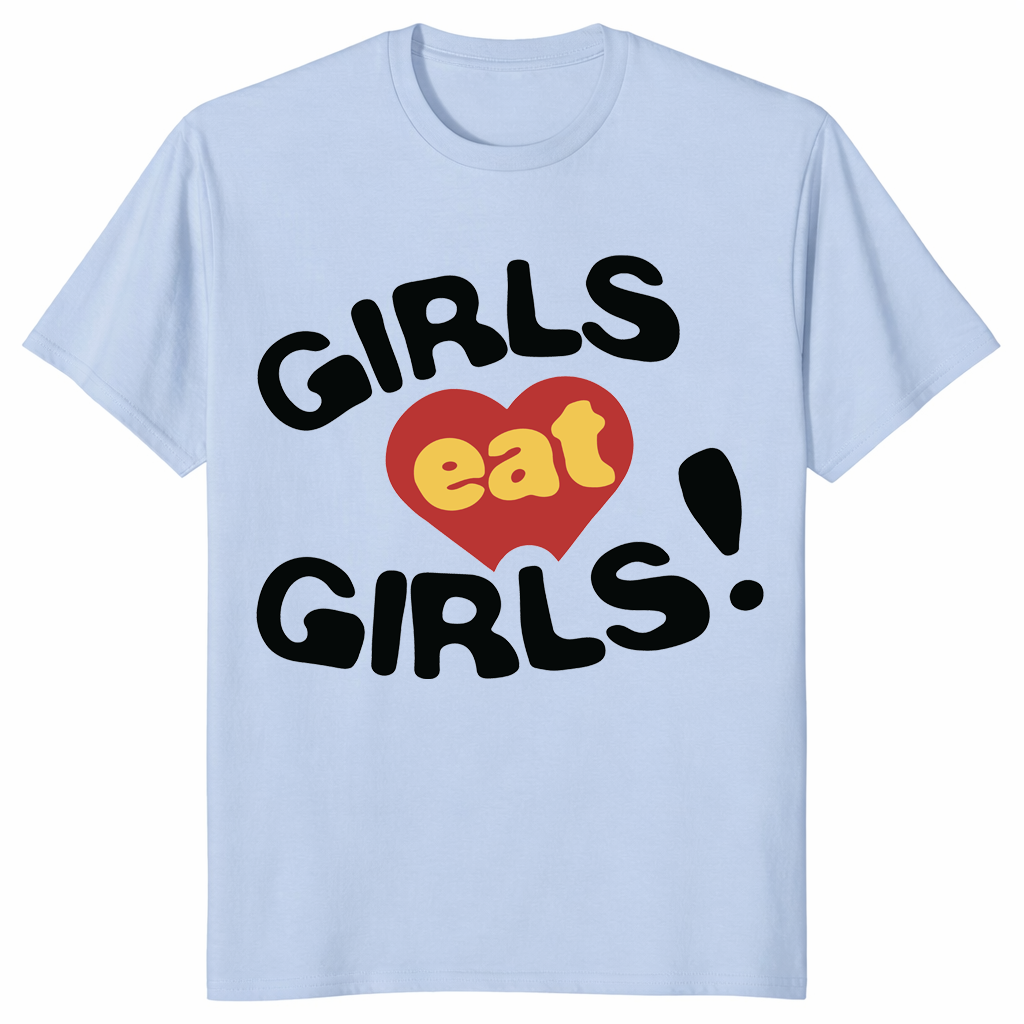 Girls Eat Girls pride shirt in light blue with bold queer humor slogan graphic