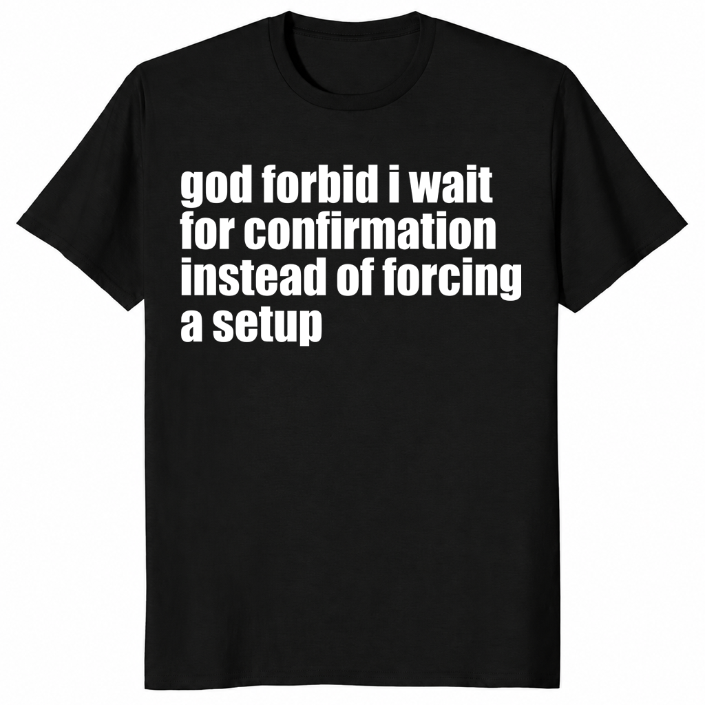 God Forbid I Wait Shirt in black