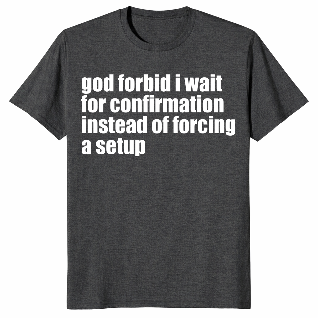 God Forbid I Wait Shirt in dark heather grey