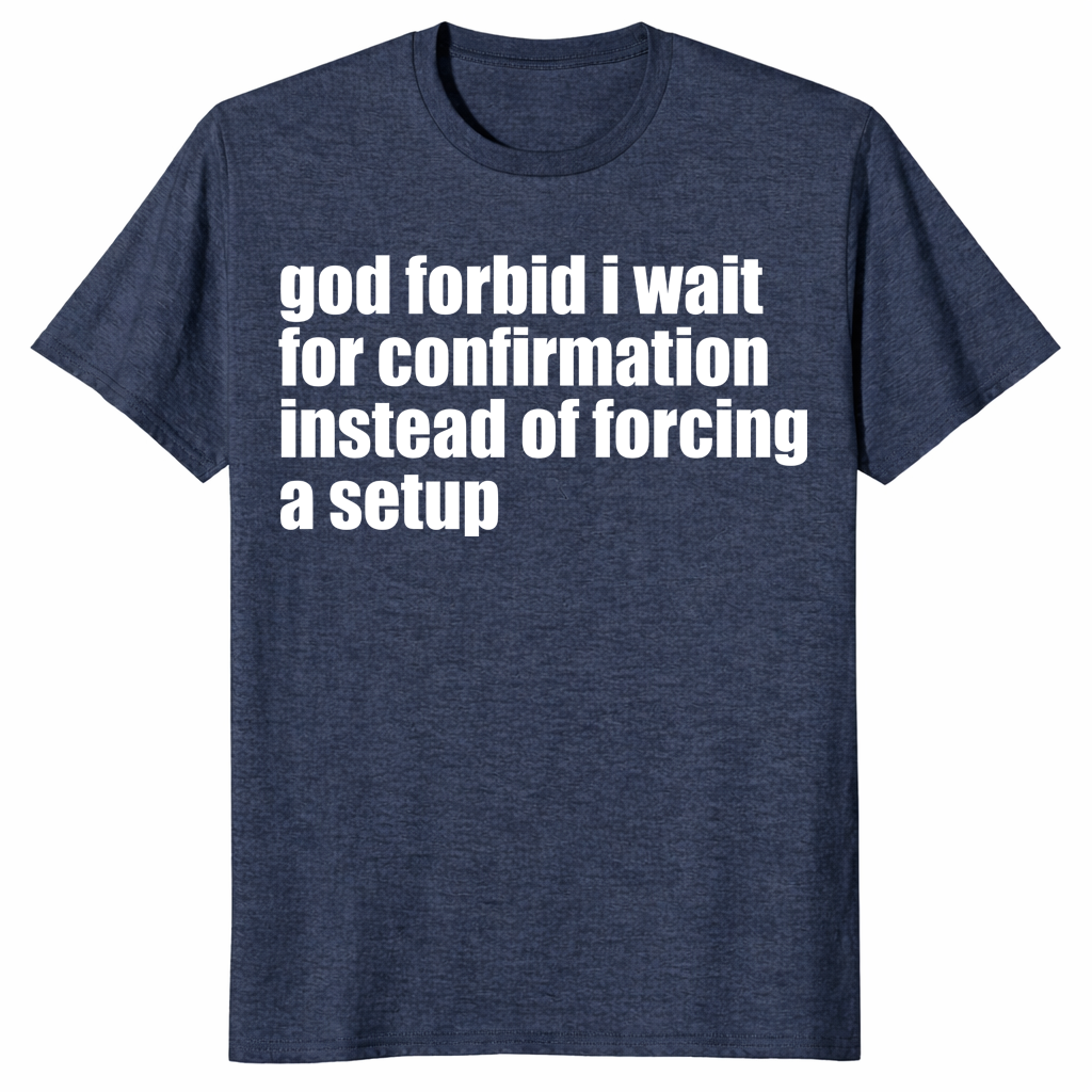 God Forbid I Wait Shirt in heather navy