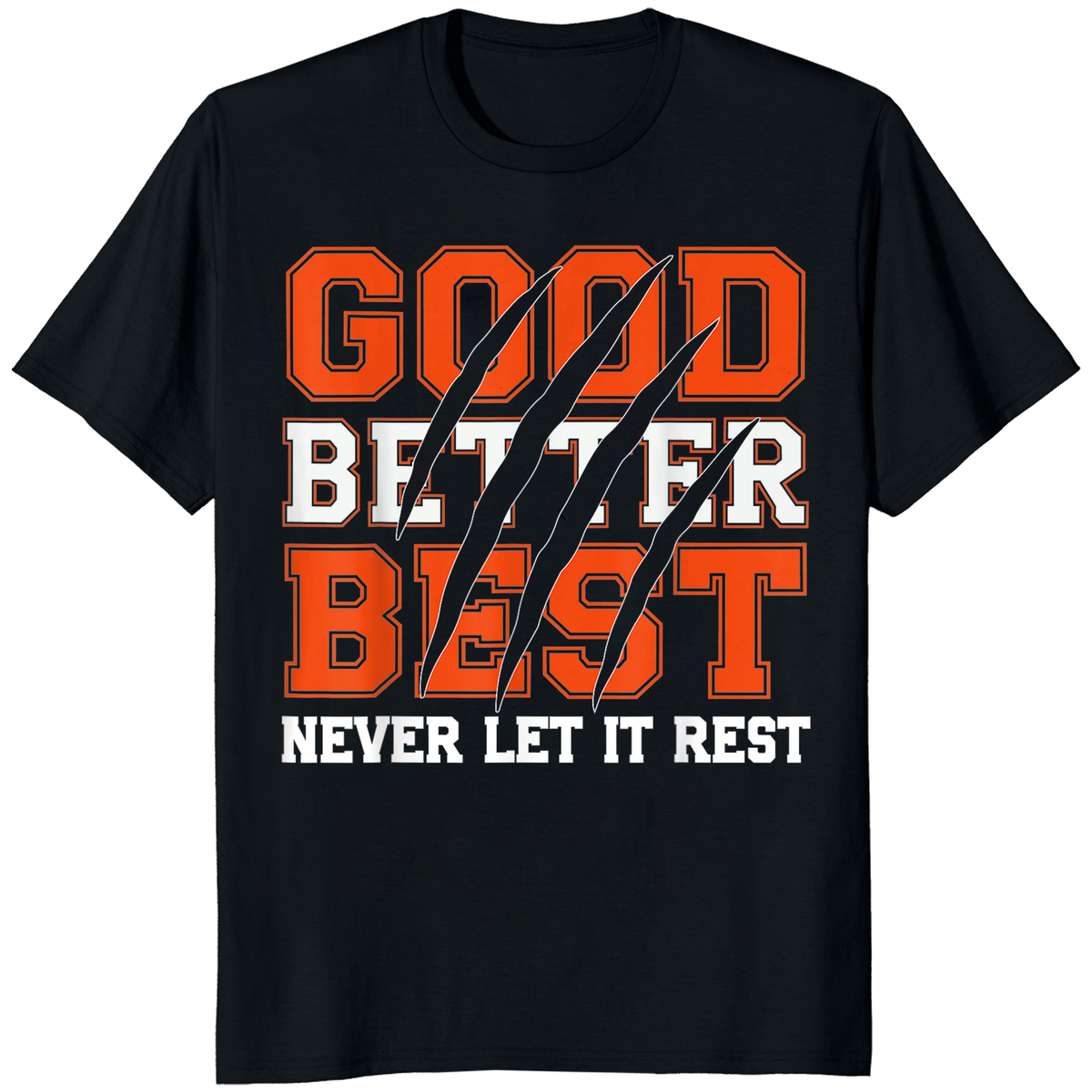 Good Better Best – Never Let It Rest Bear Claws Motivational T-Shirt | Cuccico | Cuccico