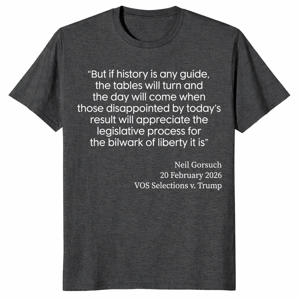 Gorsuch VOS Selections V Trump 2026 SCOTUS Ruling T-Shirt | Cuccico