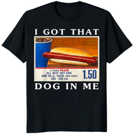 Got That Dog In Me Shirt – Funny Hot Dog Tee | Cuccico | Cuccico