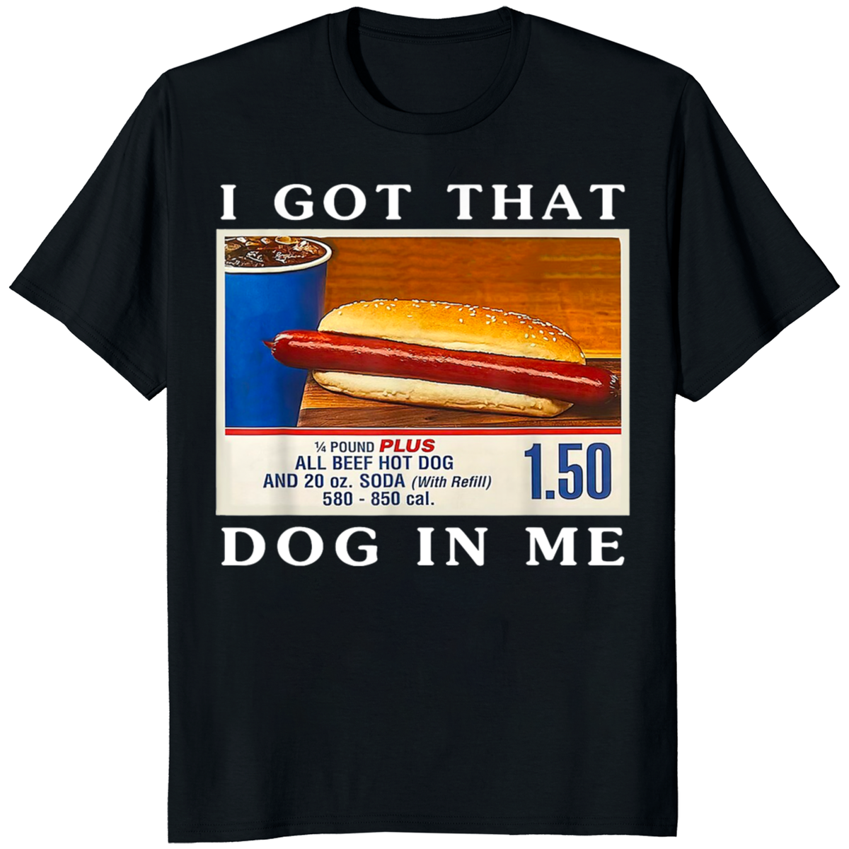 Got That Dog In Me Shirt – Funny Hot Dog Tee | Cuccico | Cuccico