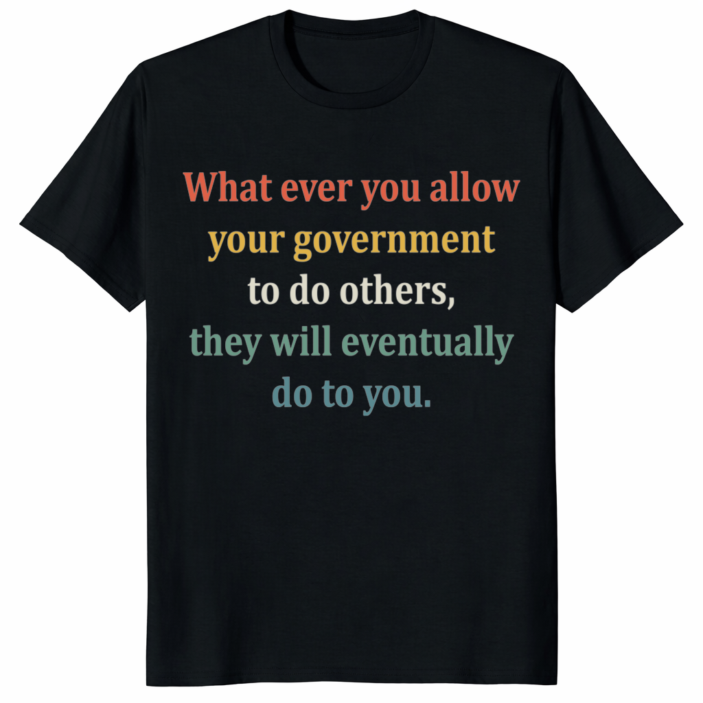 Government Overreach Quote Shirt with Powerful Freedom Message