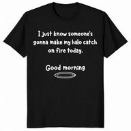 Halo catch on fire shirt in black, sassy sarcastic slogan tee