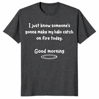 Halo catch on fire shirt in dark heather grey, sassy sarcastic slogan tee