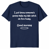 Halo catch on fire shirt in navy, sassy sarcastic slogan tee