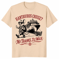 Hanta Virus Cruise No Thanks I'll Walk Shirt | Funny Meme Tee | Cuccico