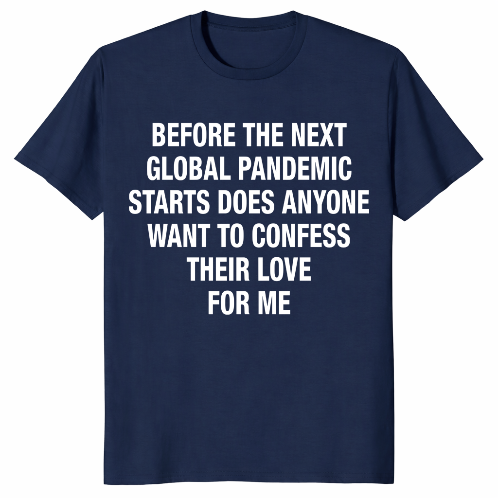 Hanta Virus Shirt featuring funny pandemic confession love quote
