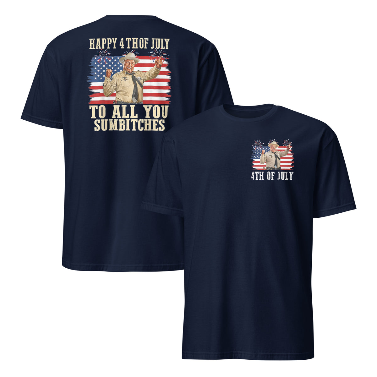 Happy 4th of July to All You Sumbitches Patriotic T-Shirt | Cuccico