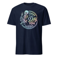 Have The Day You Deserve Shirt in Navy – Kindness & Motivational Skeleton Tee by Cuccico