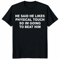He Said He Likes Physical Touch shirt with funny relationship quote on black tee