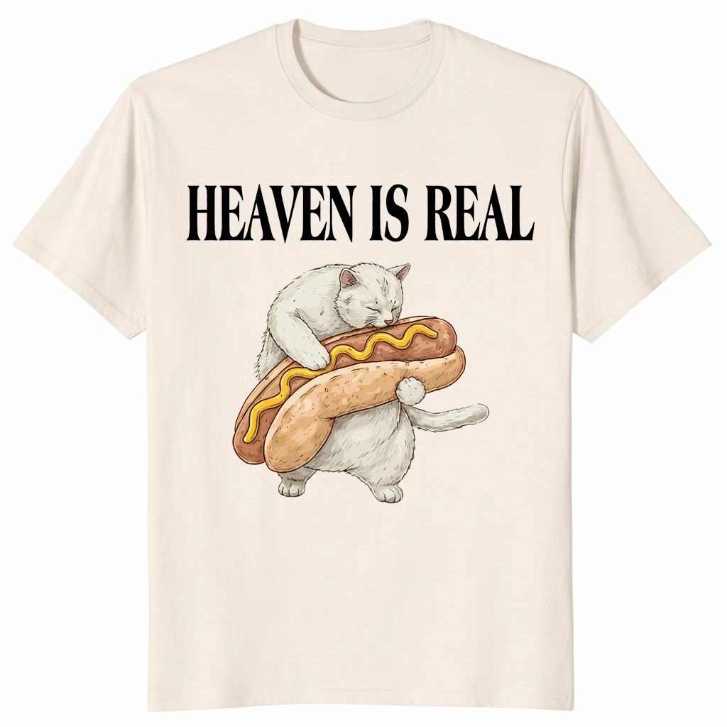 Heaven Is Real Hot Dog T Shirt on natural as a funny cat lover gift tee