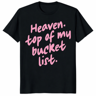 Heaven Top Of My Bucket List Shirt trending design shirt