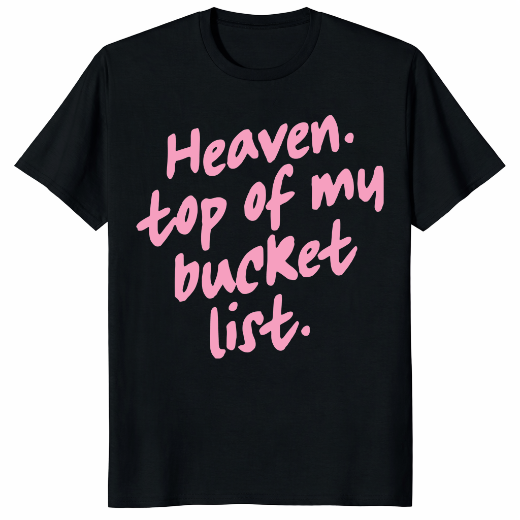 Heaven Top Of My Bucket List Shirt trending design shirt