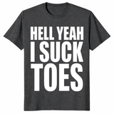 Hell yeah suck toes shirt in dark heather grey