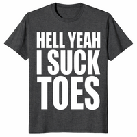 Hell yeah suck toes shirt in dark heather grey