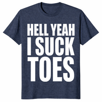 Hell yeah suck toes shirt in heather navy